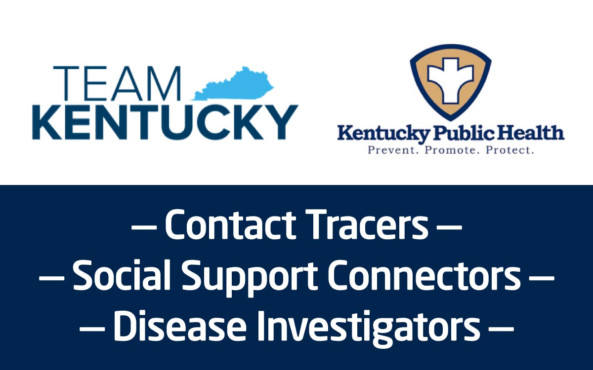 Team Kentucky and Kentucky Public Health logos with text: — Contact Tracers — Social Support Connectors — Disease Investigators —